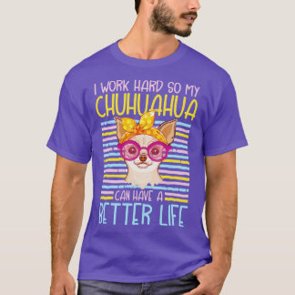 chuahuahua life T-Shirt