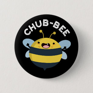 Chub-bee Funny Chubby Bee Pun Dark BG 6 Cm Round Badge