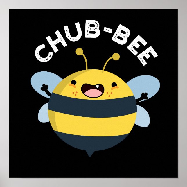 Chub-bee Funny Chubby Bee Pun Dark BG Poster (Front)