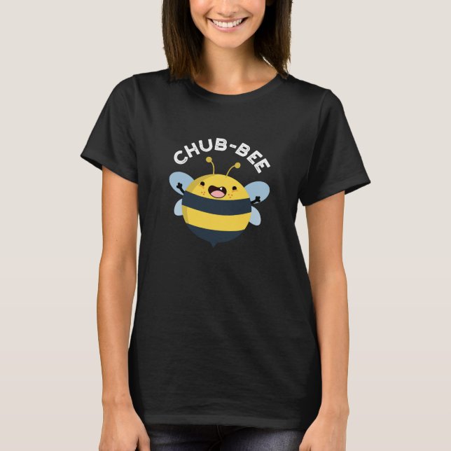 Chub-bee Funny Chubby Bee Pun Dark BG T-Shirt (Front)