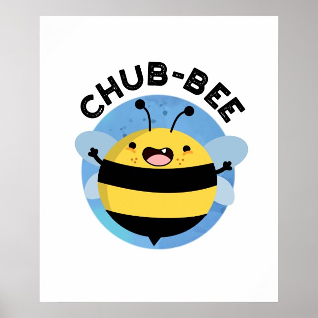 Chub-bee Funny Chubby Bee Pun  Poster (Front)