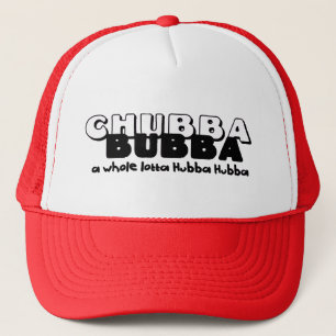 Chubba Bubba Trucker Hat