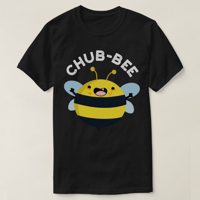Chubbee Cute Chubby Bee Pun 1 T-Shirt (Design Front)