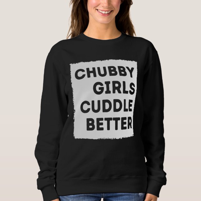 Chubby Girl Cuddle Better Tee Women Pride (Front)