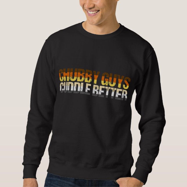Chubby Guys Cuddle Better Gay Subculture Bear Flag Sweatshirt (Front)