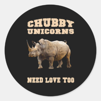 Chubby Unicorns Need Love Too Funny Rhino Premium Classic Round Sticker