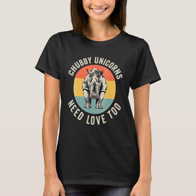 Chubby Unicorns Need Love Too Rhinoceros T-Shirt (Front)