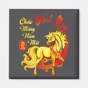 Chuc Mung Nam Moi Binh Ngo Vietnamese Lunar New Ye Magnet