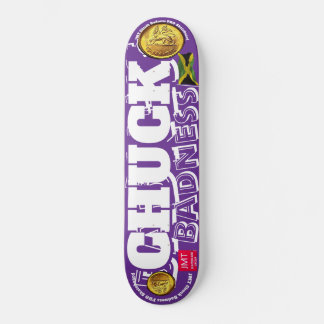 CHUCK BADNESS Skateboard