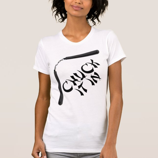 Chuck It In T-Shirt (Front)