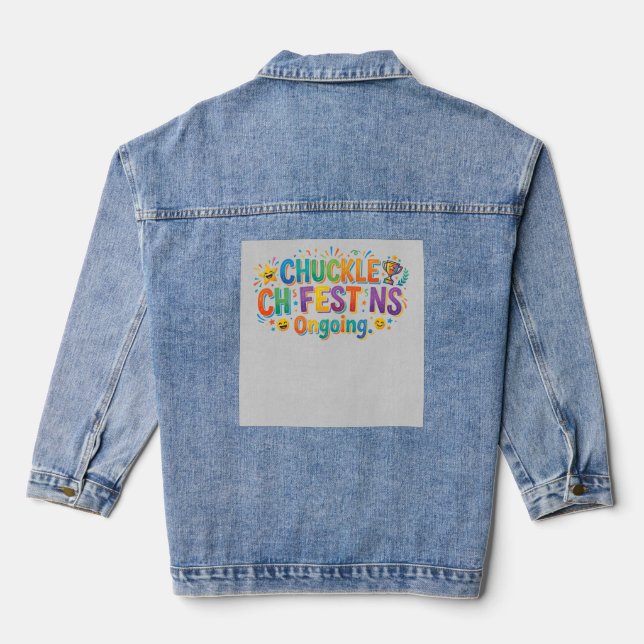 Chuckle Fest Ongoing – Endless Humour Graphic T-Sh Denim Jacket (Back)