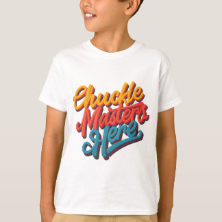 Chuckle Masters Here  T-Shirt
