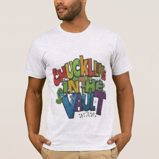 Chuckling in the vault t-shirt