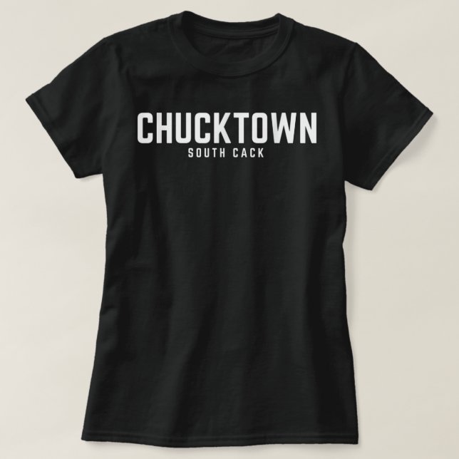 Chucktown South Cack (Charleston) Shirt  (Design Front)