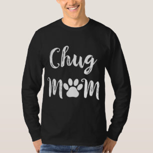 Chug Mum Dog Lover Gift T-Shirt