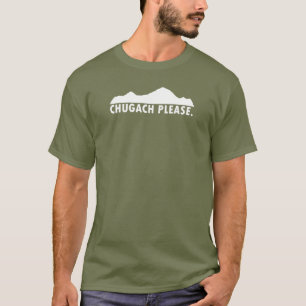 Chugach Please T-Shirt