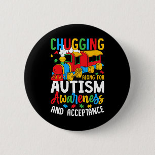 Chugging Along For Autism Awareness Acceptance Tra 6 Cm Round Badge