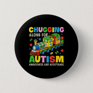 Chugging Along For Autism Awareness Acceptance Tra 6 Cm Round Badge