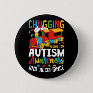 Chugging Along For Autism Awareness Acceptance Tra 6 Cm Round Badge
