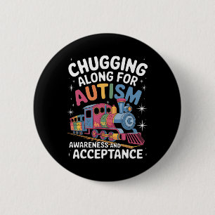 Chugging Along For Autism Awareness Acceptance Tra 6 Cm Round Badge