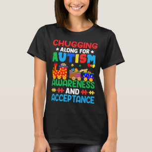 Chugging Along For Autism Day  T-Shirt
