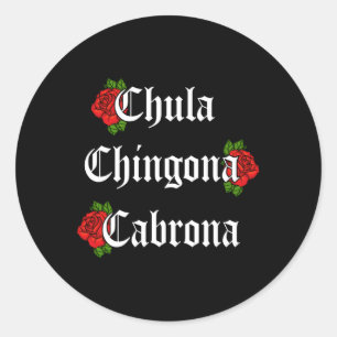 Chula Chingona Cabrona Mecican Rose Flower Classic Round Sticker