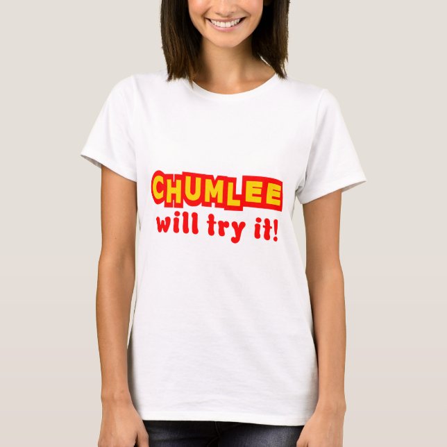 Chumlee Will Try It T-Shirt (Front)