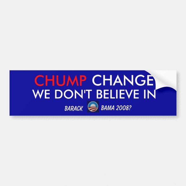 Chump Change - Bumper Sticker (Front)