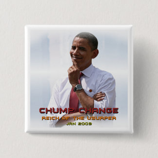 Chump Change (Obama) 15 Cm Square Badge
