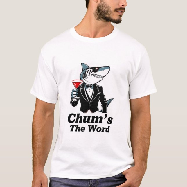 "Chum's The Word" T-Shirt (Front)