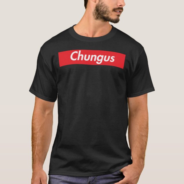 Chungus Classic T-Shirt (Front)