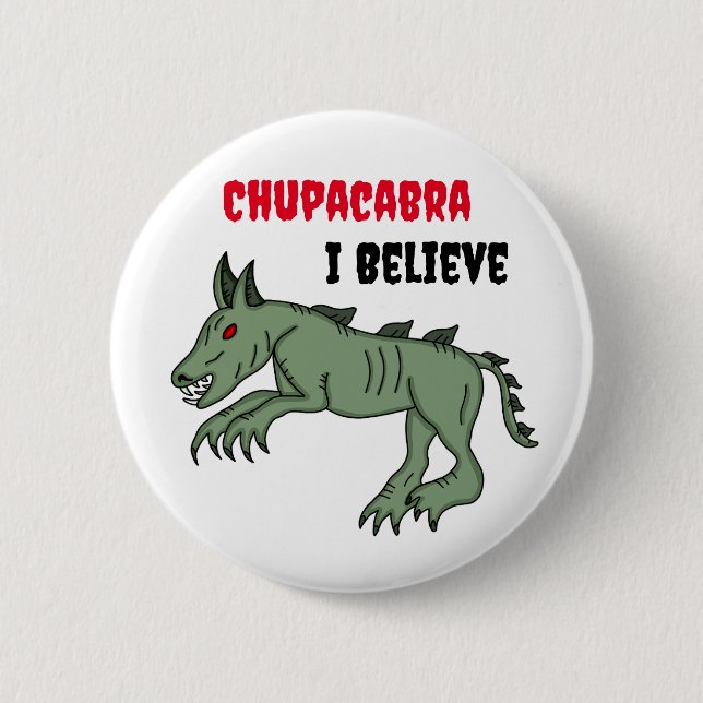 Chupacabra | I Believe  6 Cm Round Badge (Front)