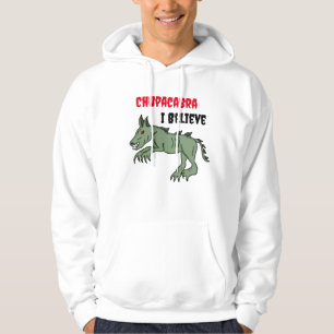 Chupacabra I Believe Hoodie