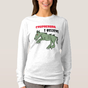 Chupacabra I Believe T-Shirt