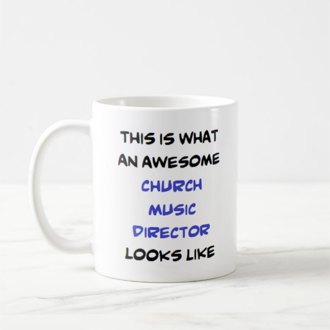church music director, awesome coffee mug (Left)