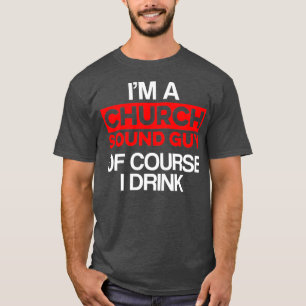 Church Sound Guy Drink Audio Tech Engineer T-Shirt