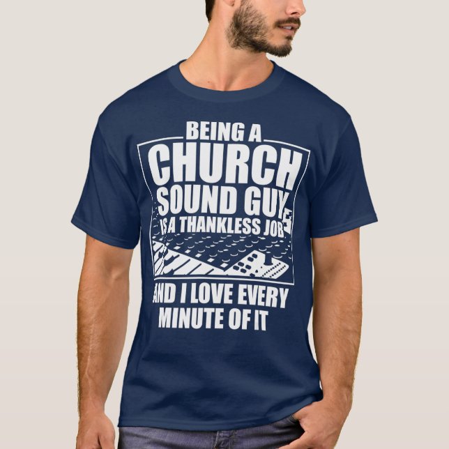 Church Sound Guy Minute Audio Tech Engineer T-Shirt (Front)