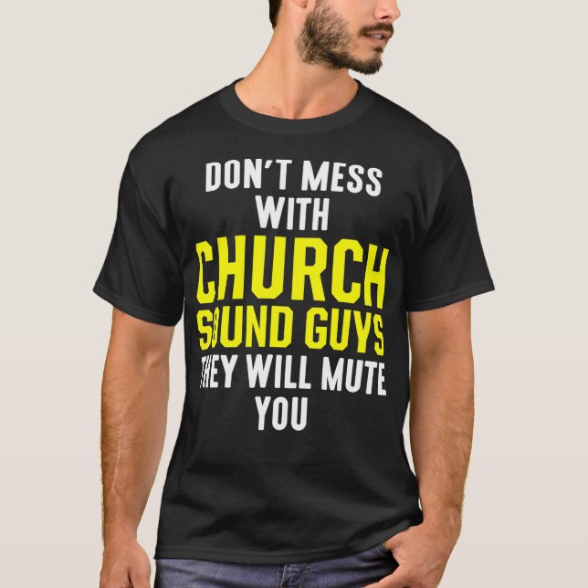 Church Sound Guy Mute Audio Tech Engineer T-Shirt (Front)