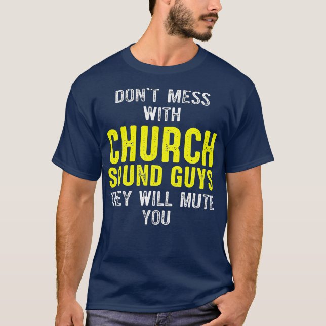 Church Sound Guy Mute Audio Tech Engineer T-Shirt (Front)