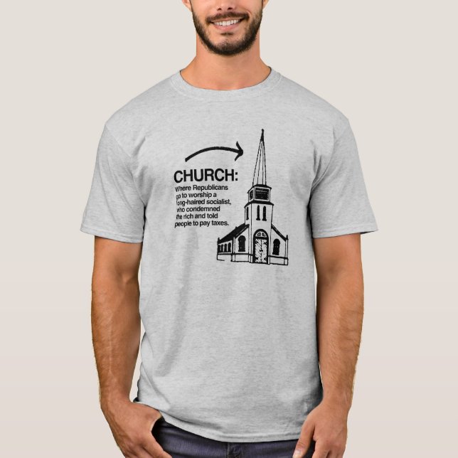 CHURCH - WHERE REPUBLICANS GO TO WORSHIP T-Shirt (Front)