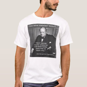 Churchill Enemies Quote T-Shirt