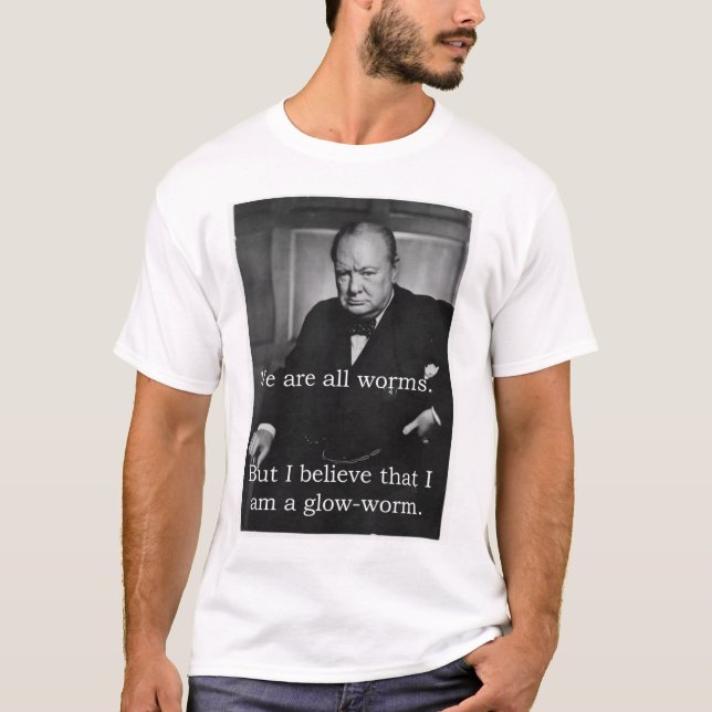 Churchill: I am a Glowworm T-Shirt (Front)