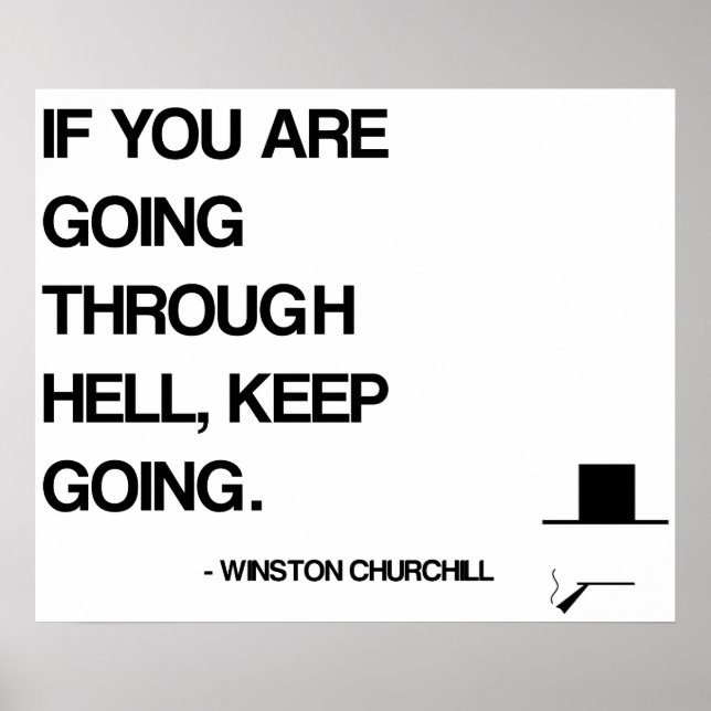 Churchill Motivational Quote - Going Through Hell Poster (Front)