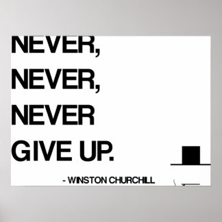Churchill Motivational Quote - Never give up Poster