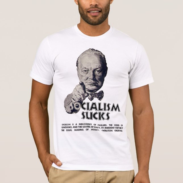 Churchill Quote:  Socialism Sucks! T-Shirt (Front)