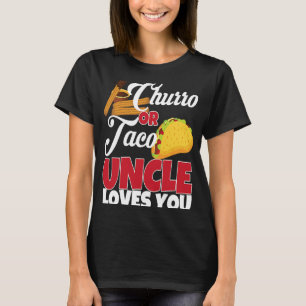 Churro or Taco Uncle Loves You Mexican Gender Reve T-Shirt