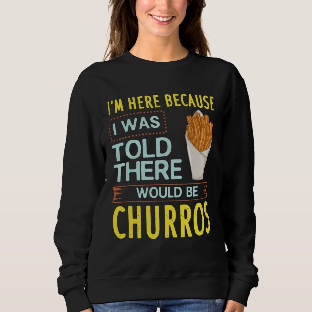 Churro Recipes Maker Mexican Food Sweatshirt (Front)