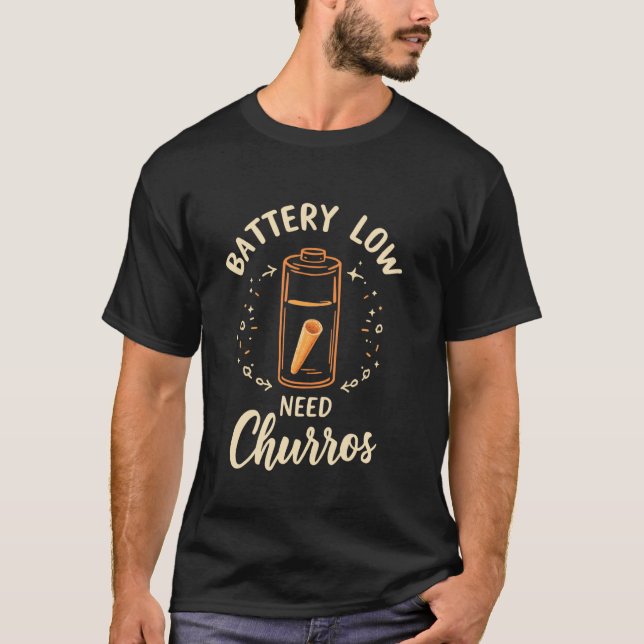 Churros Battery Low. Need Churros. T-Shirt (Front)