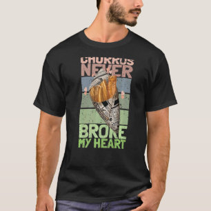 Churros Never Broke My Heart Love For Ever   T-Shirt
