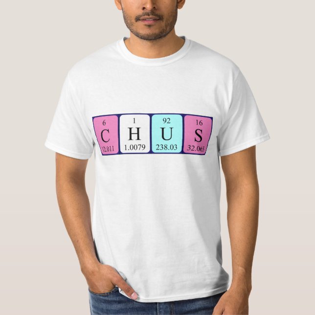 Chus periodic table name shirt (Front)